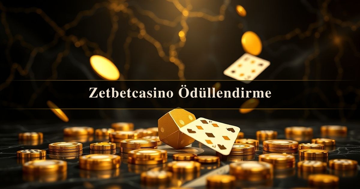 Zetbetcasino Ödüllendirme